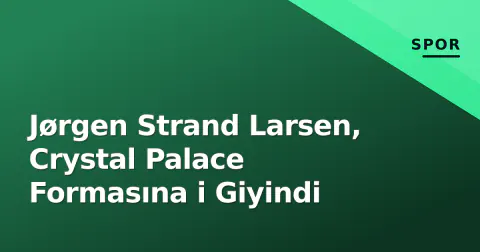 Jørgen Strand Larsen, Crystal Palace Formasına i Giyindi