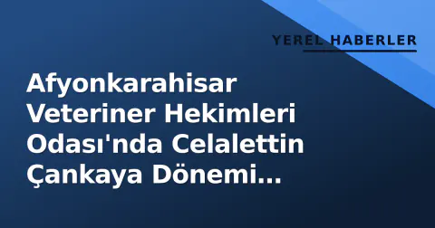 Afyonkarahisar Veteriner Hekimleri Odası'nda Celalettin Çankaya Dönemi Başladı: 137 Oyla Başkan Seçildi
