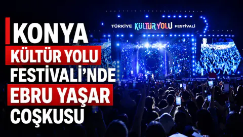 Konya Kültür Yolu Festivali Ebru Yaşar Konseriyle Başladı Konya Kültür Yolu Festivali Ebru Yaşar Konseriyle Başladı