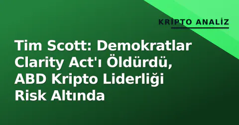 Tim Scott: Demokratlar Clarity Act'ı Öldürdü, ABD Kripto Liderliği Risk Altında