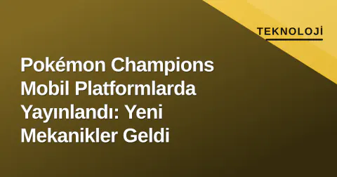 Pokémon Champions Mobil Platformlarda Yayınlandı: Yeni Mekanikler Geldi
