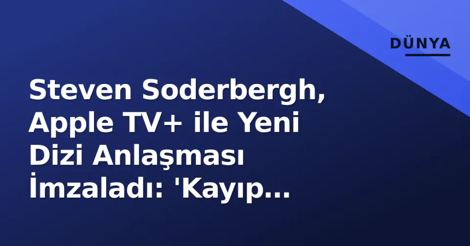 Steven Soderbergh, Apple TV+ ile Yeni Dizi Anlaşması İmzaladı: 'Kayıp Şehir' Başrolünde Tilda Swinton görseli