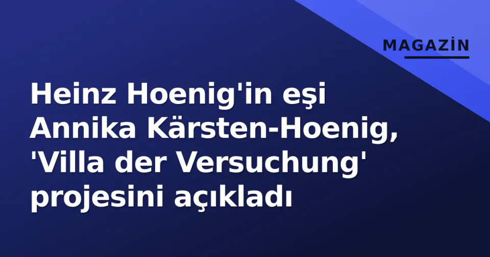 Heinz Hoenig'in eşi Annika Kärsten-Hoenig, 'Villa der Versuchung' projesini açıkladı görseli