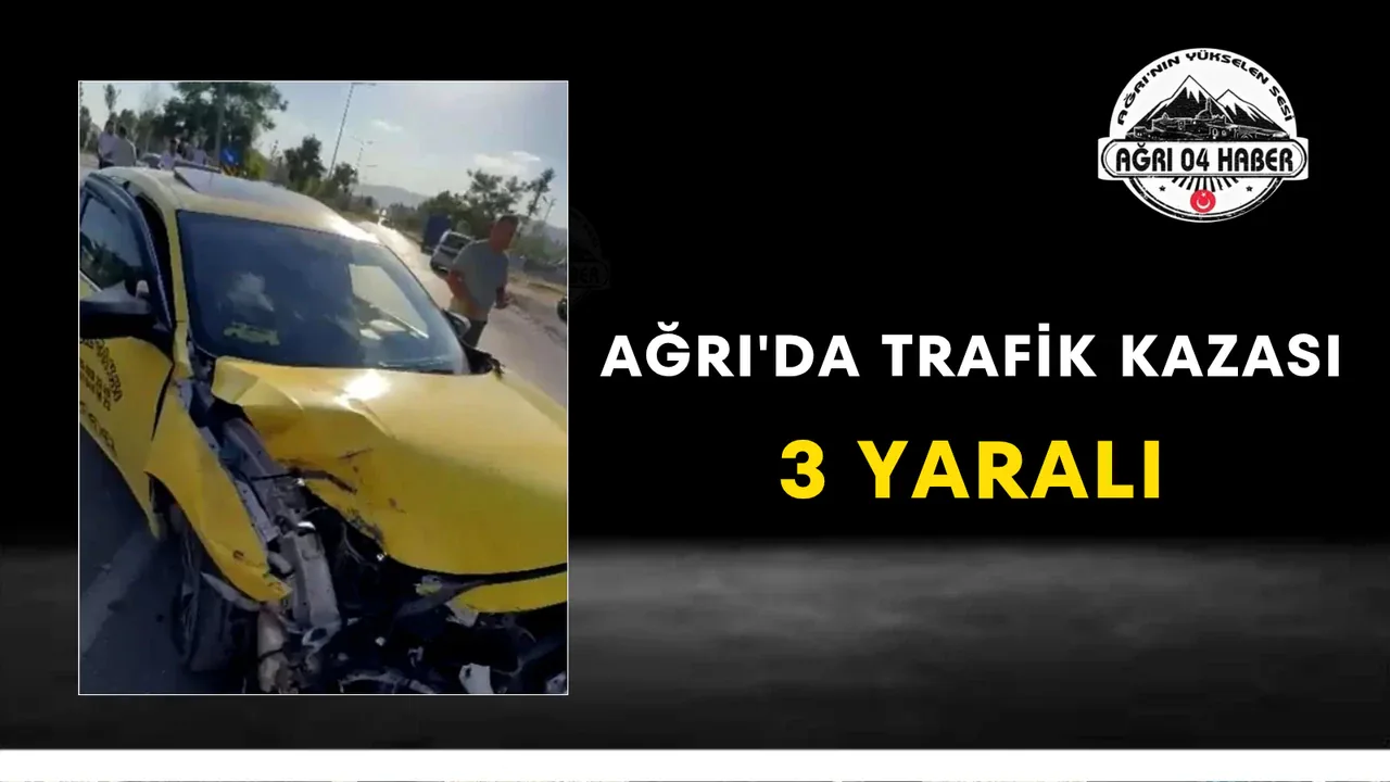 Ağrı'da Traktör ile Hafif Ticari Araç Çarpıştı: 3 Yaralı Ağrı'da Traktör ile Hafif Ticari Araç Çarpıştı: 3 Yaralı