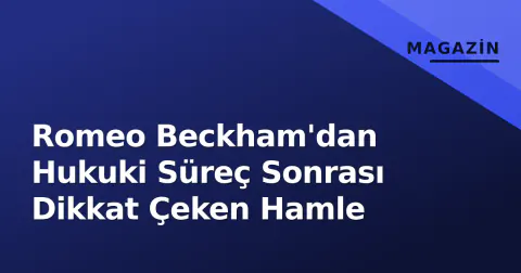 Romeo Beckham'dan Hukuki Süreç Sonrası Dikkat Çeken Hamle