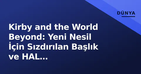 Kirby and the World Beyond: Yeni Nesil İçin Sızdırılan Başlık ve HAL Laboratuvarı'ndan Beklentiler