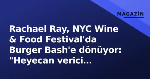 Rachael Ray, NYC Wine & Food Festival'da Burger Bash'e dönüyor: "Heyecan verici haberler geliyor"