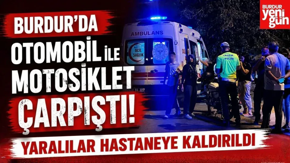 Burdur'da Otomobil ve Motosiklet Çarpıştı: 2 Yaralı görseli
