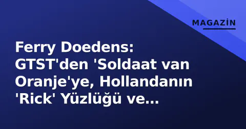 Ferry Doedens: GTST'den 'Soldaat van Oranje'ye, Hollandanın 'Rick' Yüzlüğü ve Tiyatro Tahtındaki 20 Yıllık Süreç