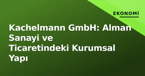 Kachelmann GmbH: Alman Sanayi ve Ticaretindeki Kurumsal Yapı