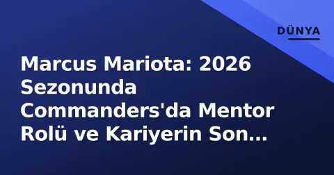 Marcus Mariota: 2026 Sezonunda Commanders'da Mentor Rolü ve Kariyerin Son Dönemi