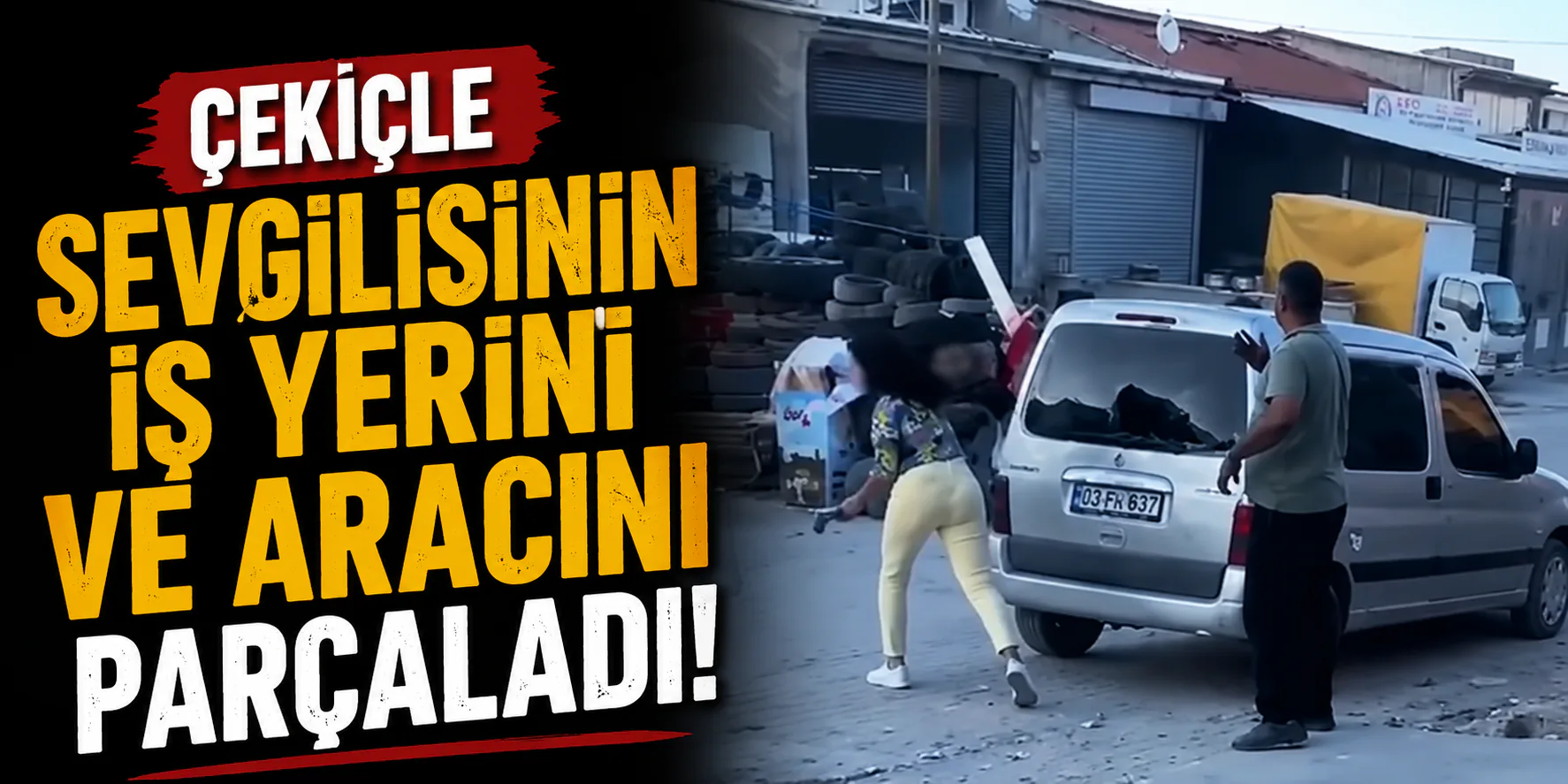 Afyonkarahisar'da Öfke Nöbeti: Sevgilisinin Aracını Çekiçle Parçaladı Afyonkarahisar'da Öfke Nöbeti: Sevgilisinin Aracını Çekiçle Parçaladı