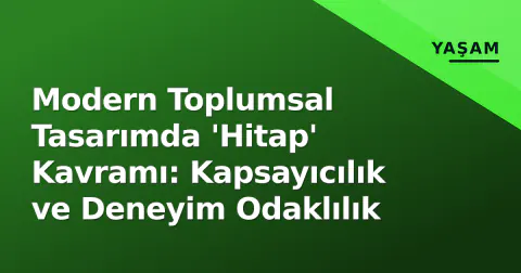 Modern Toplumsal Tasarımda 'Hitap' Kavramı: Kapsayıcılık ve Deneyim Odaklılık