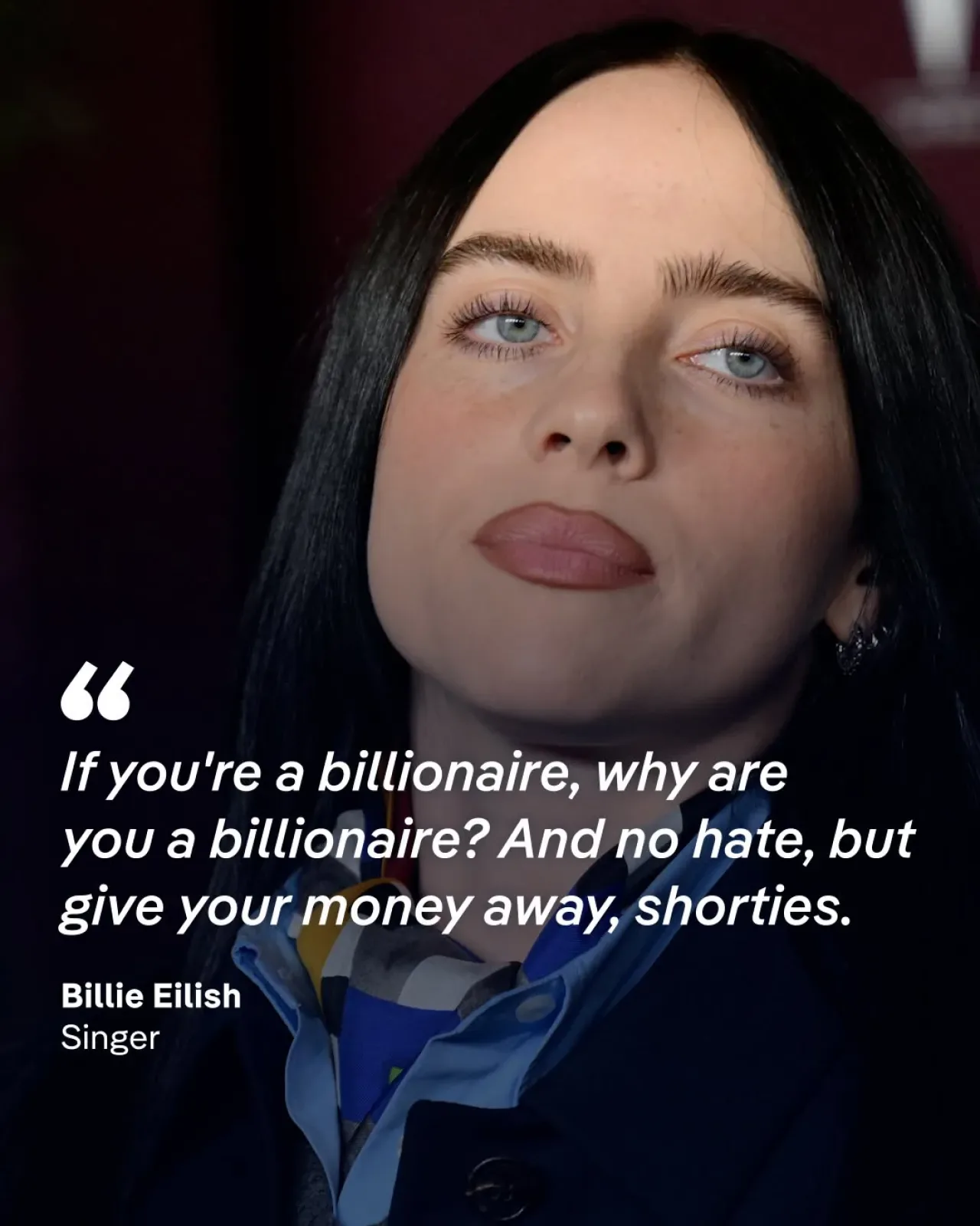 Billie Eilish, Zenginlere "Paranızı İhtiyacı Olanlara Verin" Çağrısı Yaptı Billie Eilish, Zenginlere "Paranızı İhtiyacı Olanlara Verin" Çağrısı Yaptı