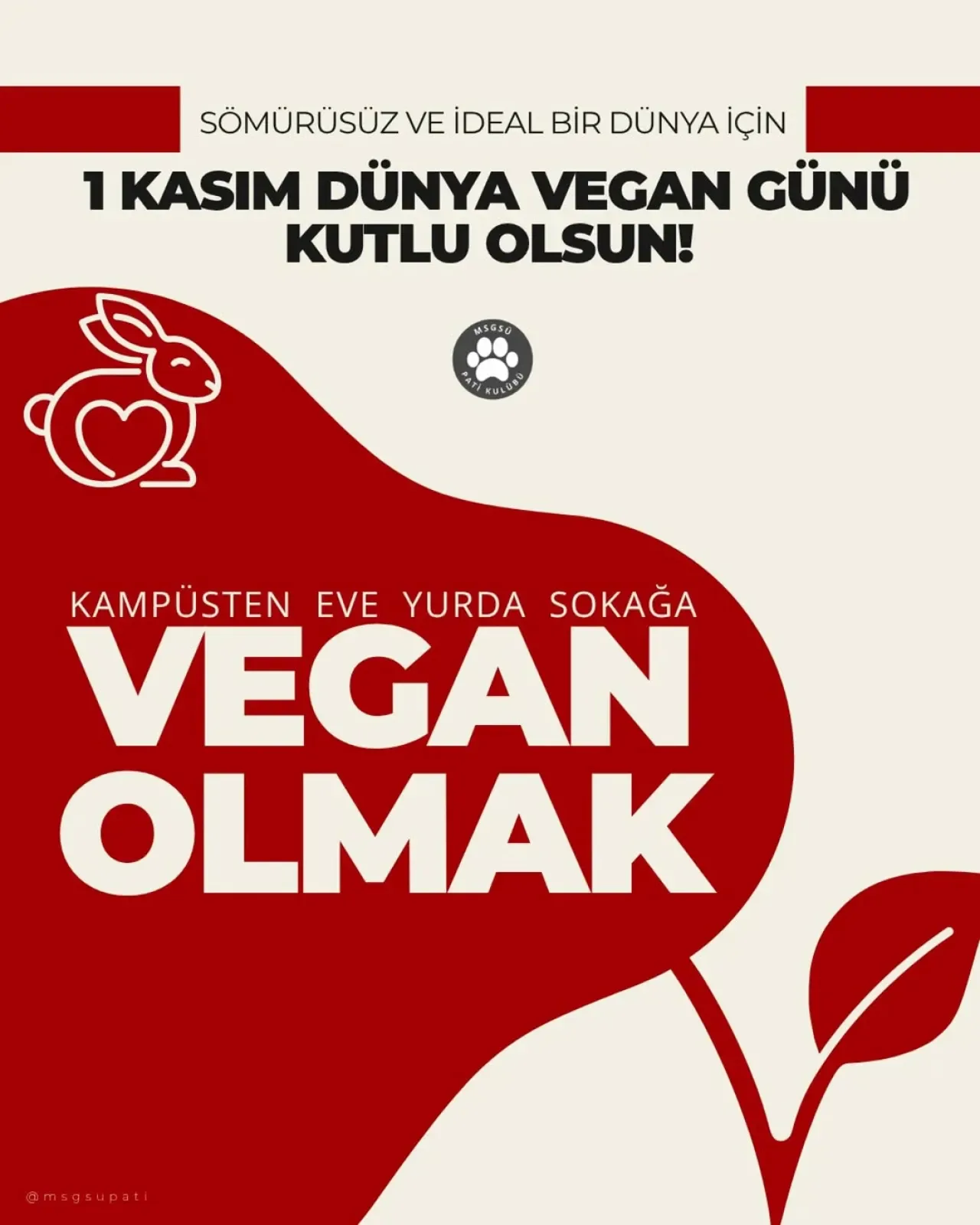 1 Kasım Dünya Vegan Günü: MSGSÜ Pati Kulübü'nden "Tüm Türler Özgür Olana Dek" Çağrısı 1 Kasım Dünya Vegan Günü: MSGSÜ Pati Kulübü'nden "Tüm Türler Özgür Olana Dek" Çağrısı