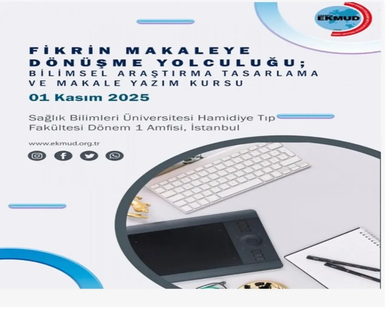 EKMUD, Sağlık Bilimleri Üniversitesi'nde Bilimsel Araştırma ve Makale Yazım Kursu Düzenledi EKMUD, Sağlık Bilimleri Üniversitesi'nde Bilimsel Araştırma ve Makale Yazım Kursu Düzenledi