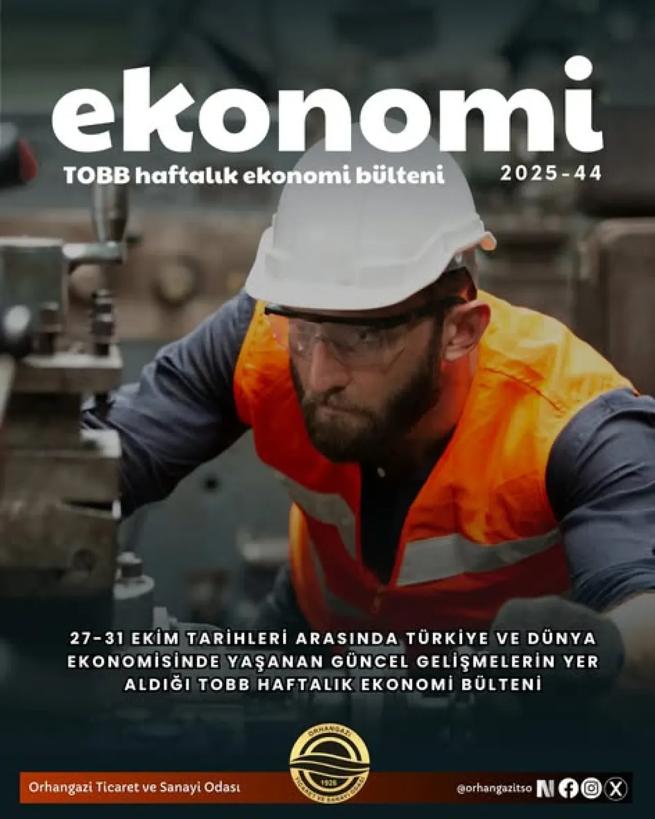 Orhangazi TSO, TOBB'un Haftalık Ekonomi Bültenini Paylaştı: Dış Ticaret Açığı ve Küresel Faiz Kararları Gündemde Orhangazi TSO, TOBB'un Haftalık Ekonomi Bültenini Paylaştı: Dış Ticaret Açığı ve Küresel Faiz Kararları Gündemde