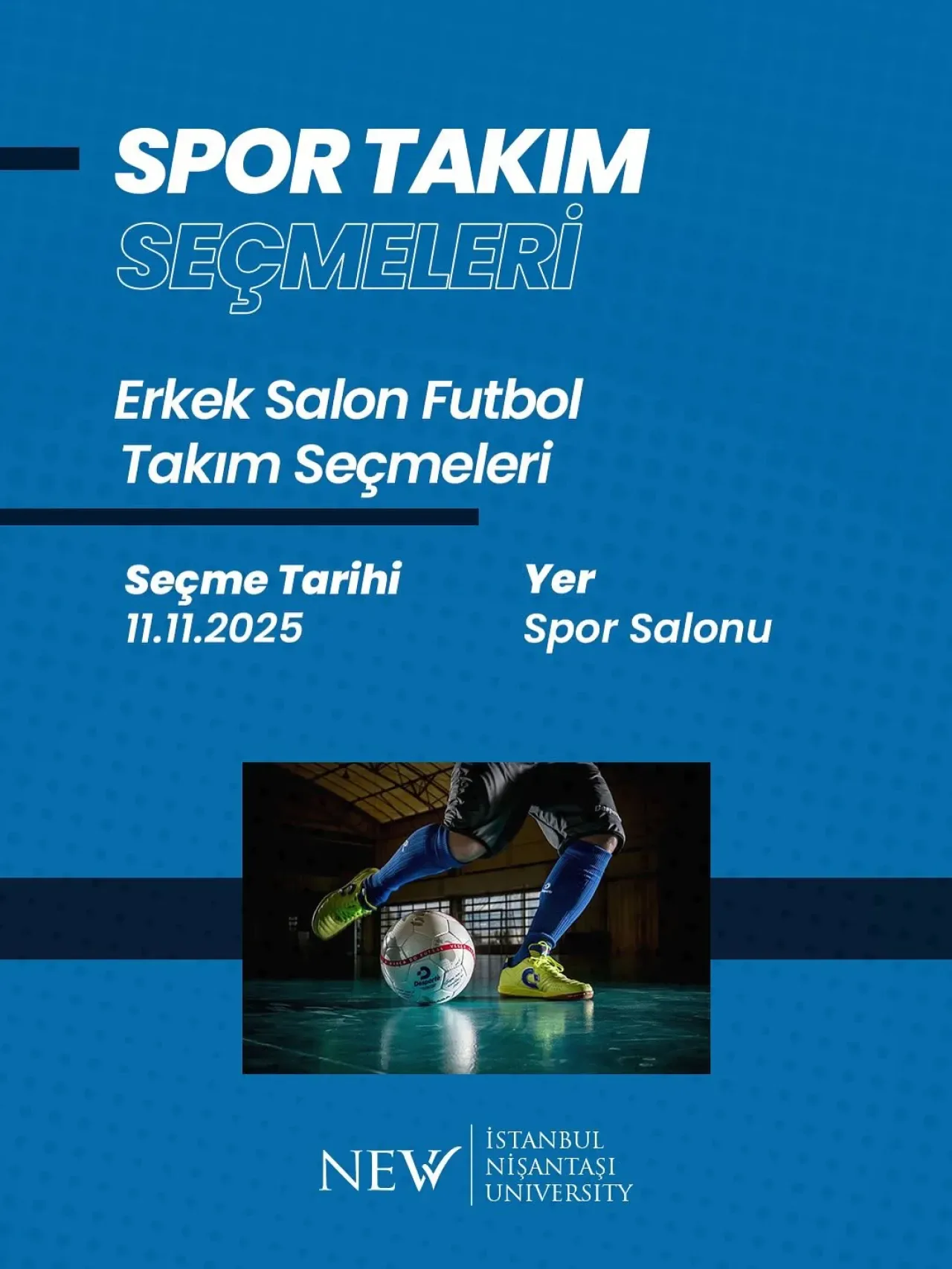Nişantaşı Üniversitesi Erkek Futsal Takımı Seçmeleri Başlıyor Nişantaşı Üniversitesi Erkek Futsal Takımı Seçmeleri Başlıyor