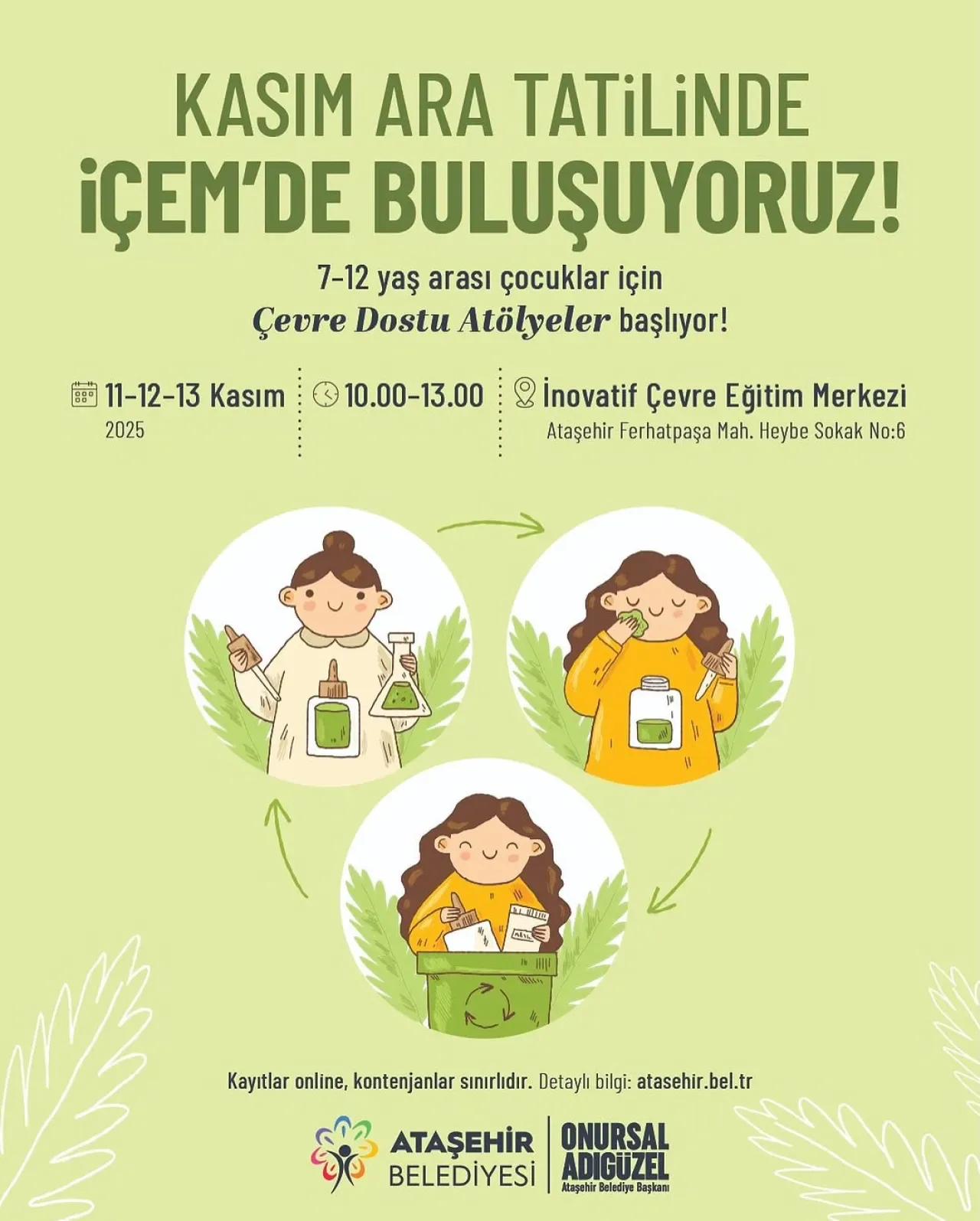 Ataşehir'de Çocuklar İÇEM'de Çevre Dostu Atölyelerle Buluşuyor Ataşehir'de Çocuklar İÇEM'de Çevre Dostu Atölyelerle Buluşuyor