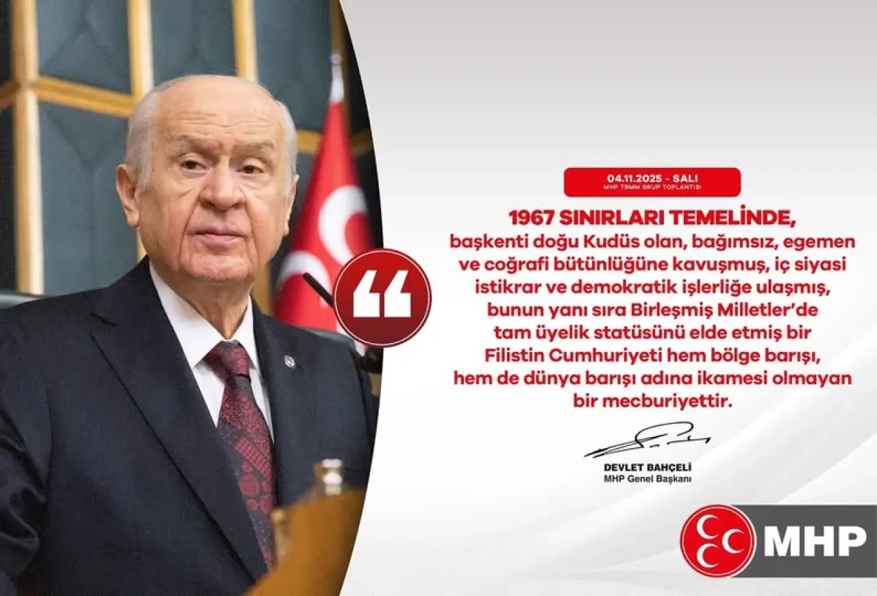 MHP Lideri Bahçeli: Bağımsız Filistin Devleti Bölge ve Dünya Barışı İçin Mecburiyettir MHP Lideri Bahçeli: Bağımsız Filistin Devleti Bölge ve Dünya Barışı İçin Mecburiyettir