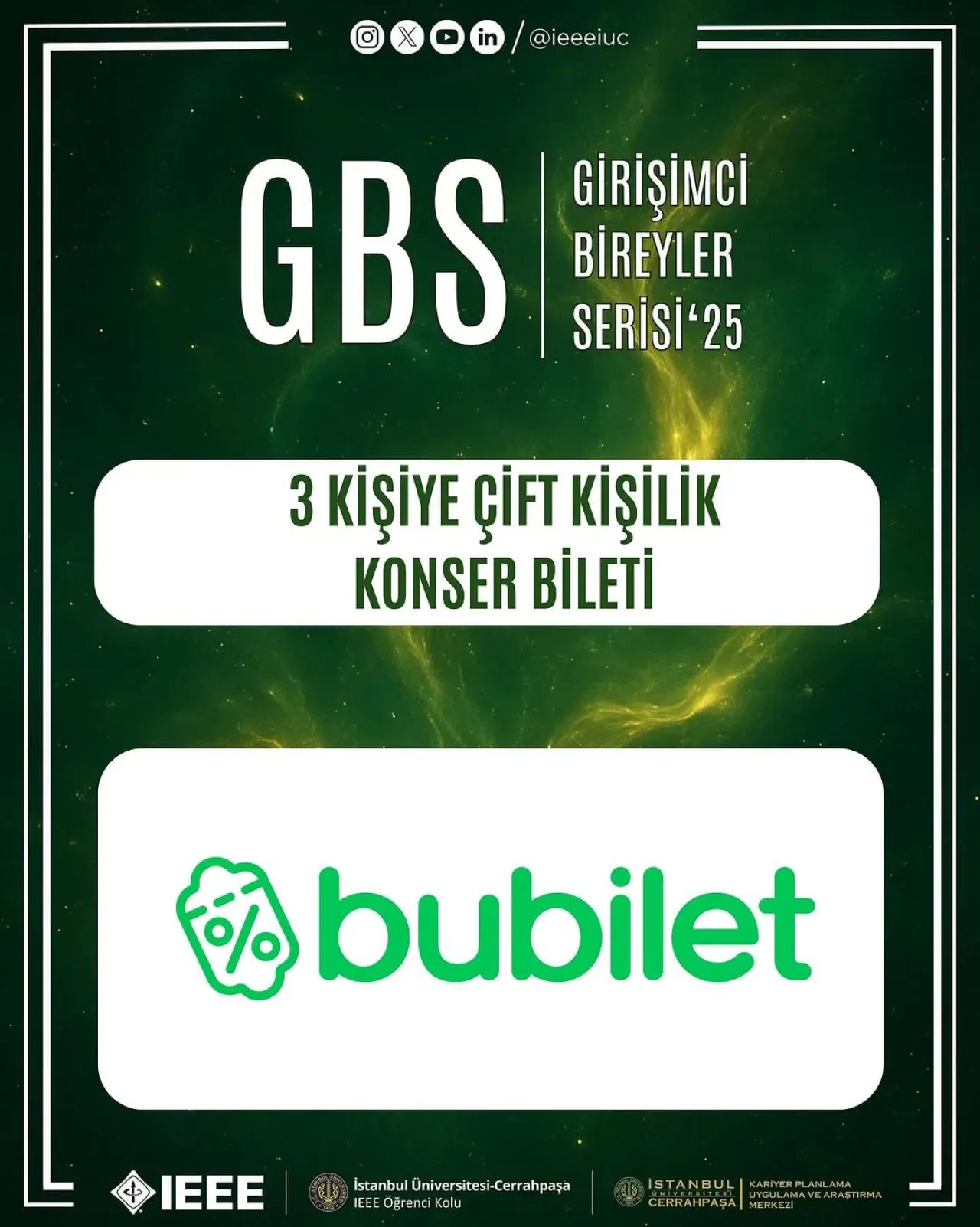 IEEE İstanbul Üniversitesi-Cerrahpaşa'dan GBS 25 Katılımcılarına Konser Bileti Hediye IEEE İstanbul Üniversitesi-Cerrahpaşa'dan GBS 25 Katılımcılarına Konser Bileti Hediye
