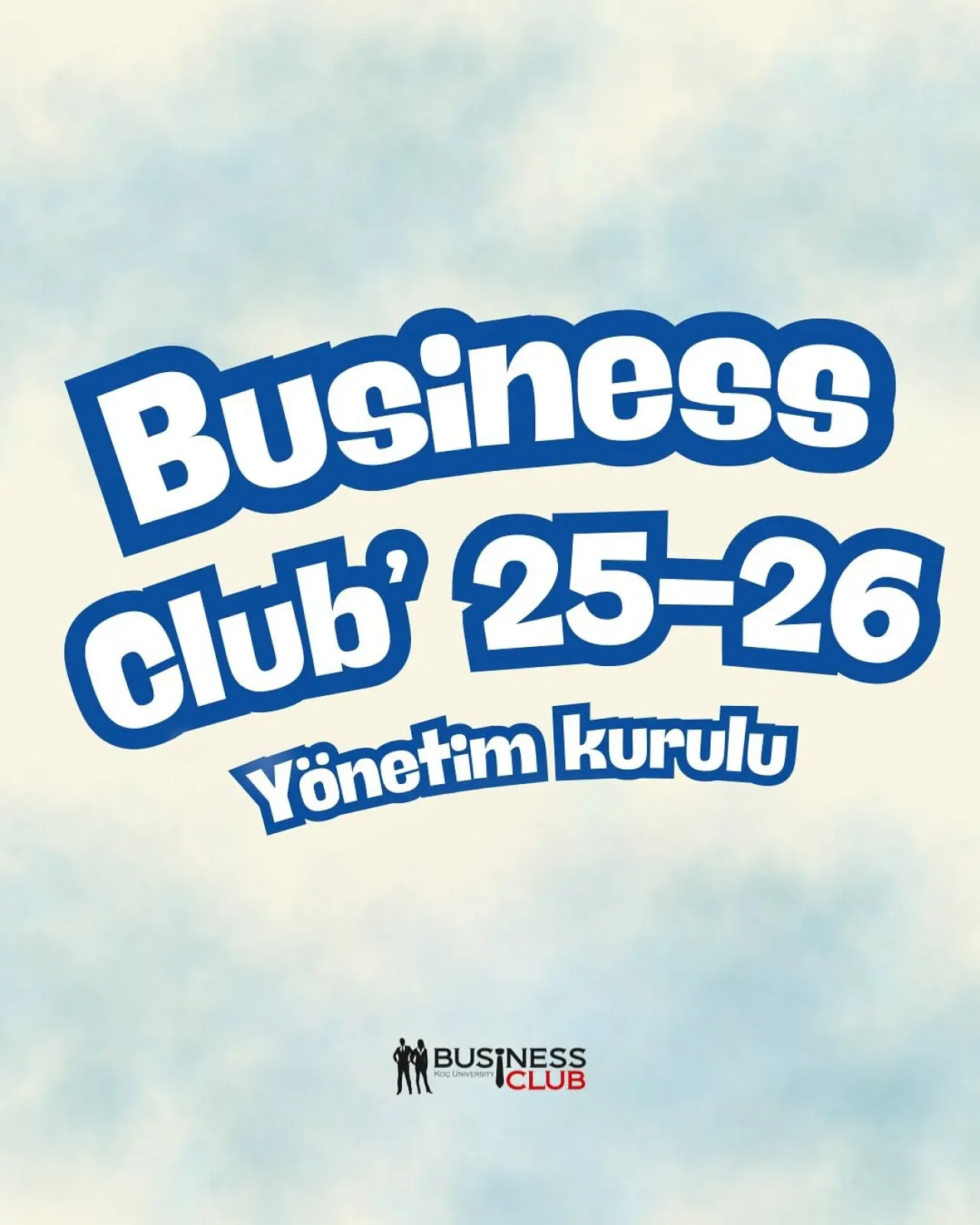 Koç Üniversitesi Business Club Yeni Yönetim Kurulu Belli Oldu Koç Üniversitesi Business Club Yeni Yönetim Kurulu Belli Oldu