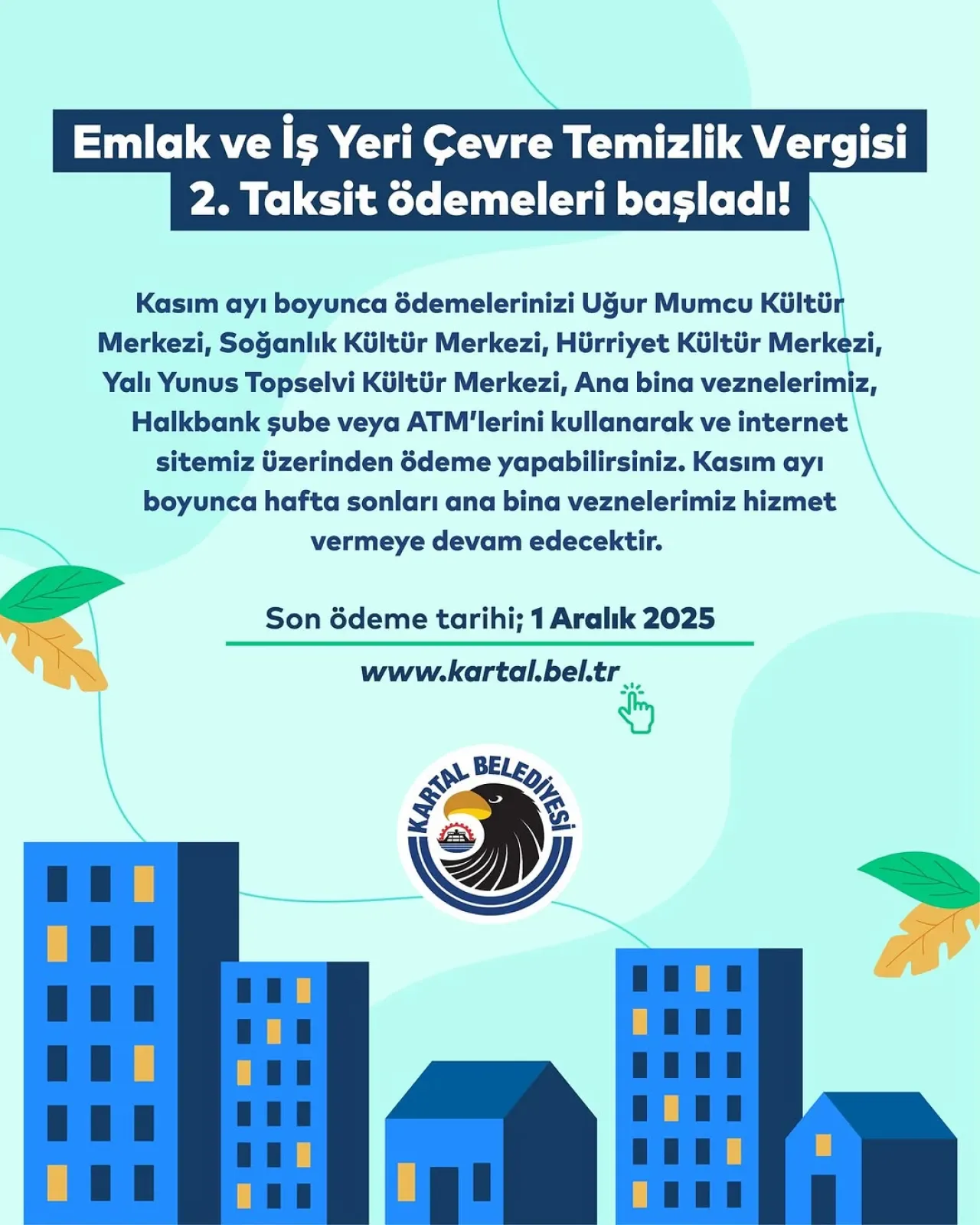 Kartal'da Emlak ve İş Yeri Çevre Temizlik Vergisi İkinci Taksit Ödemeleri Başladı Kartal'da Emlak ve İş Yeri Çevre Temizlik Vergisi İkinci Taksit Ödemeleri Başladı