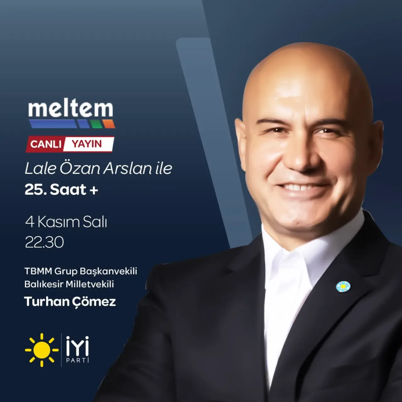 İYİ Partili Turhan Çömez, Bu Akşam Meltem TV'de Lale Özan Arslan'ın Konuğu Oluyor İYİ Partili Turhan Çömez, Bu Akşam Meltem TV'de Lale Özan Arslan'ın Konuğu Oluyor
