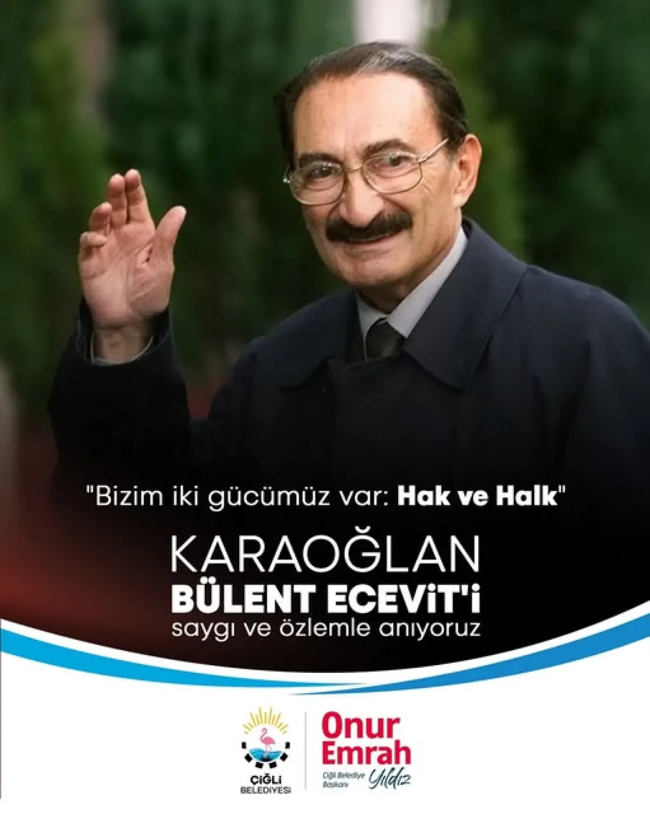 Çiğli Belediyesi'nden Eski Başbakan Bülent Ecevit'e Saygı ve Anma Çiğli Belediyesi'nden Eski Başbakan Bülent Ecevit'e Saygı ve Anma