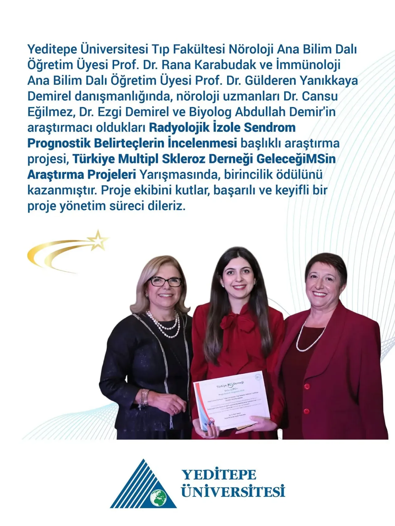 Yeditepe Üniversitesi'nden MS Araştırmasına Birincilik Ödülü Yeditepe Üniversitesi'nden MS Araştırmasına Birincilik Ödülü