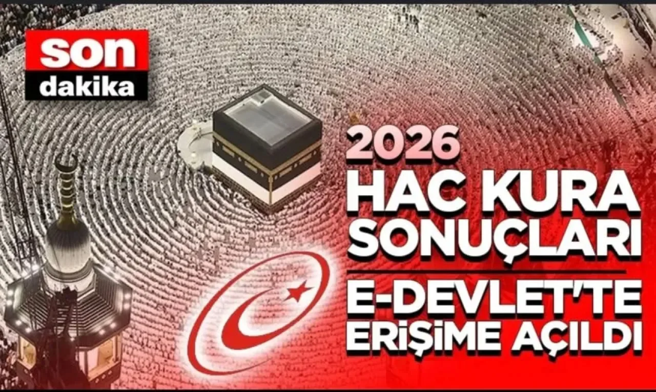 2026 Hac Kura Sonuçları Açıklandı: e-Devlet'ten Sorgulama Başladı 2026 Hac Kura Sonuçları Açıklandı: e-Devlet'ten Sorgulama Başladı