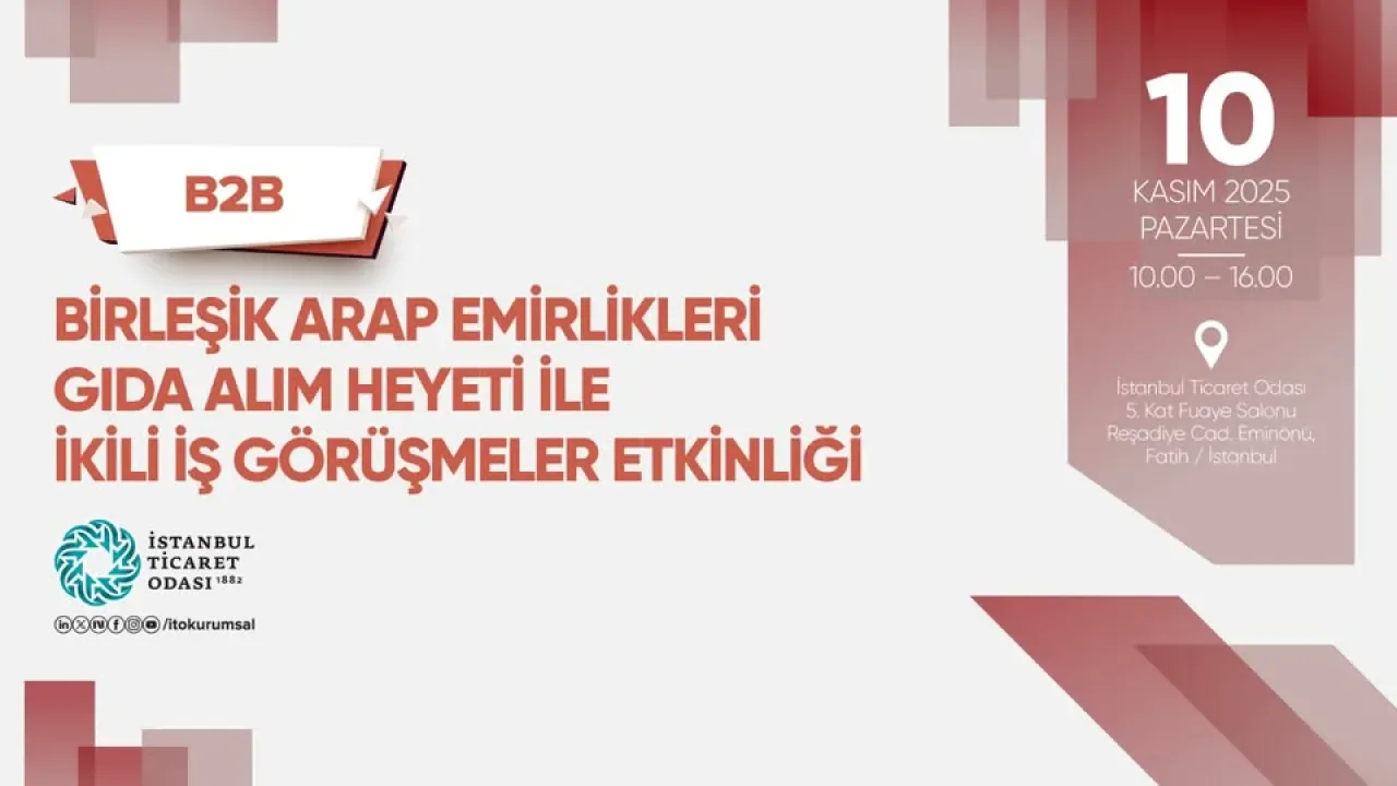 İstanbul Ticaret Odası, BAE'li Gıda Alımcılarıyla İş Görüşmeleri Düzenliyor İstanbul Ticaret Odası, BAE'li Gıda Alımcılarıyla İş Görüşmeleri Düzenliyor