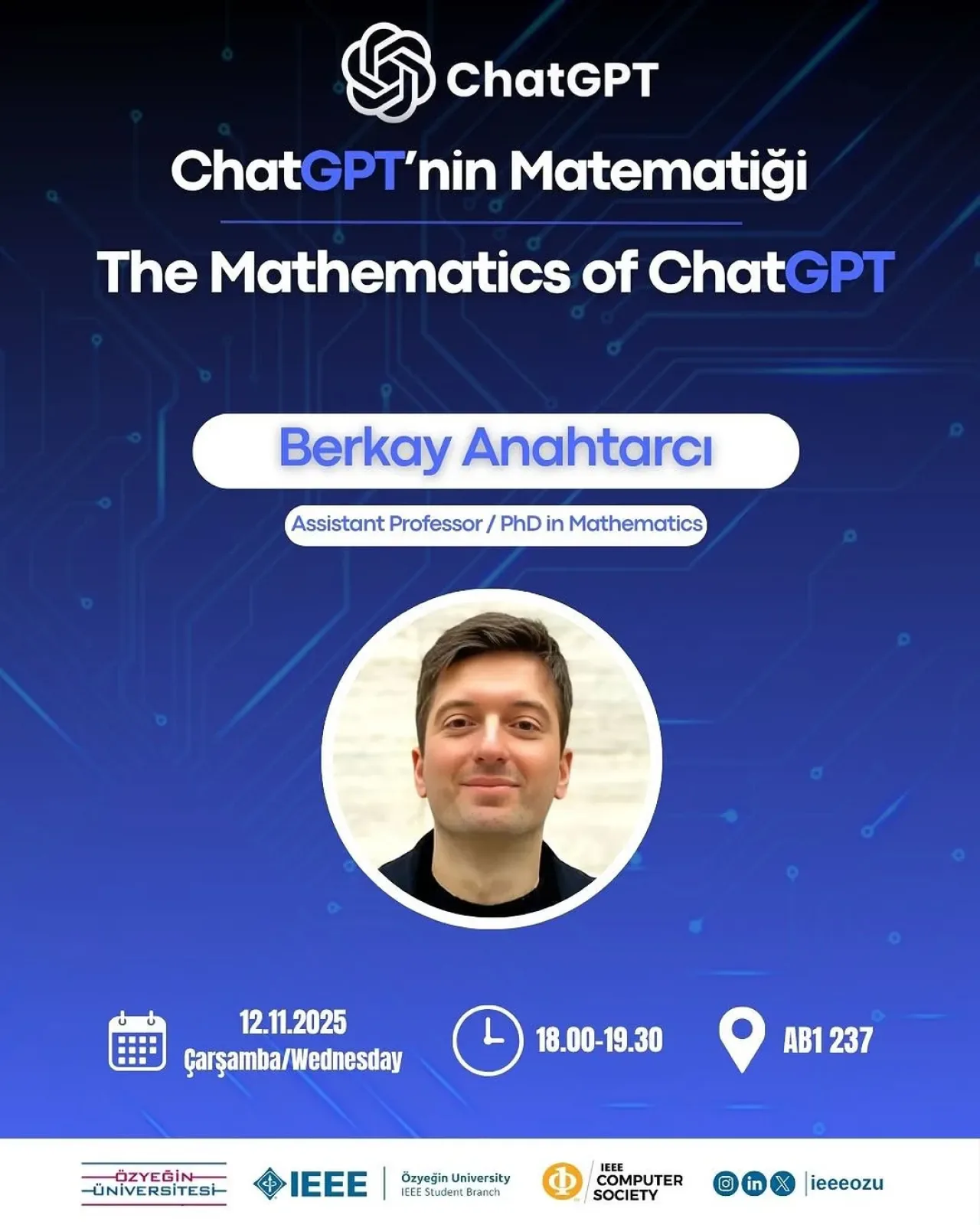 ChatGPT'nin Matematiksel Temelleri IEEE Özyeğin'de Masaya Yatırılacak ChatGPT'nin Matematiksel Temelleri IEEE Özyeğin'de Masaya Yatırılacak