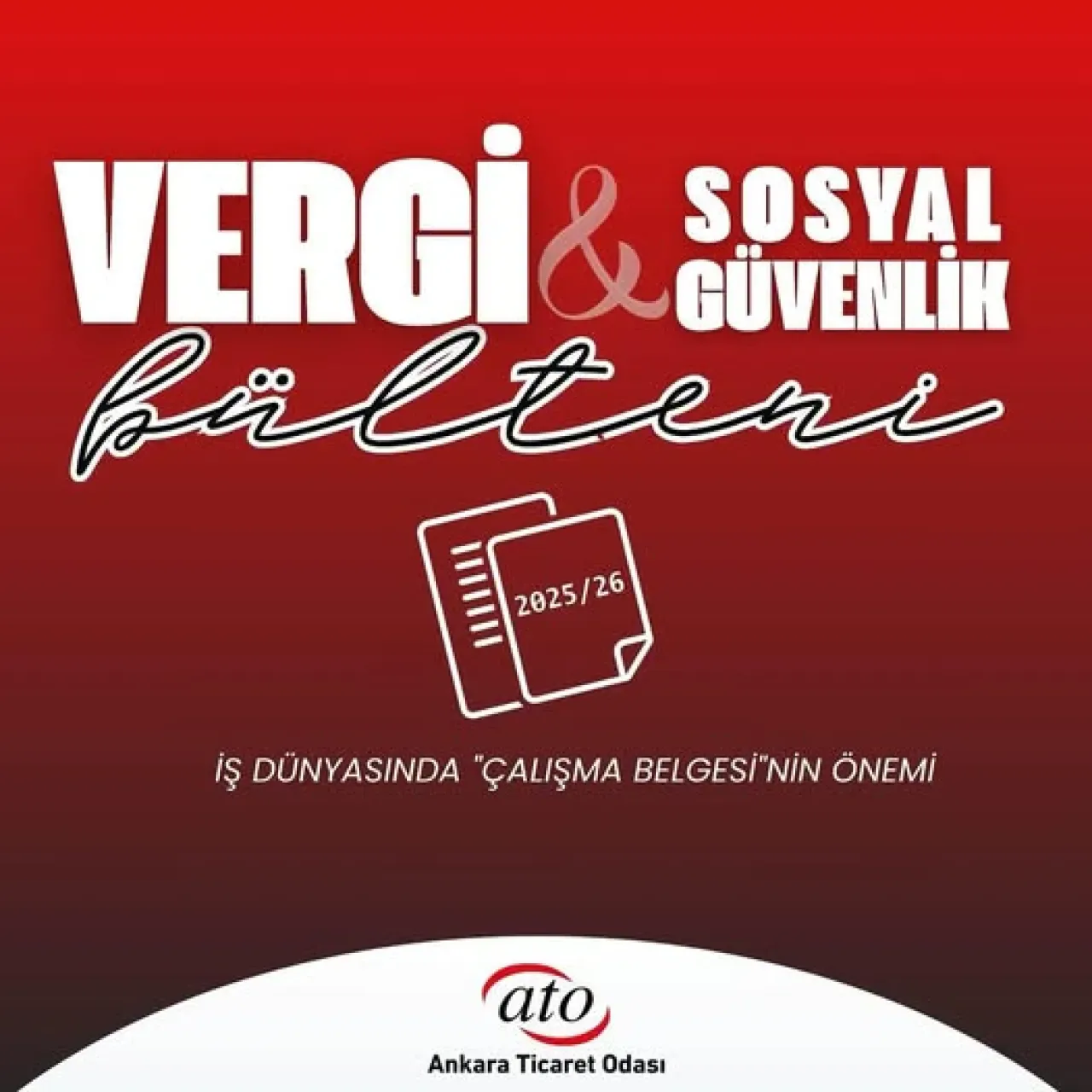 Ankara Ticaret Odası, Vergi ve Sosyal Güvenlik Bülteni'ni Yayınladı Ankara Ticaret Odası, Vergi ve Sosyal Güvenlik Bülteni'ni Yayınladı