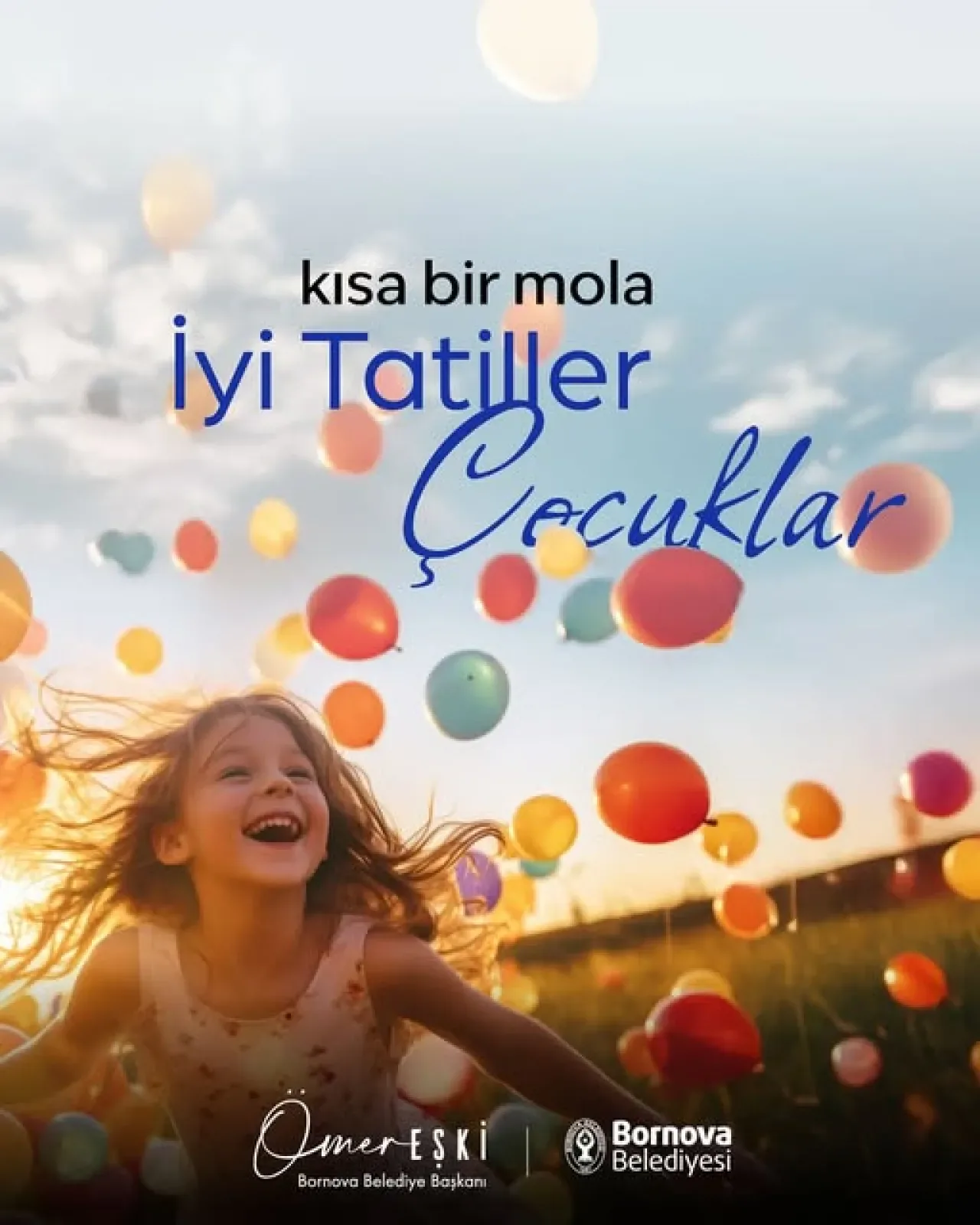 İzmir Bornova Belediyesi'nden Öğrencilere Tatil Mesajı İzmir Bornova Belediyesi'nden Öğrencilere Tatil Mesajı