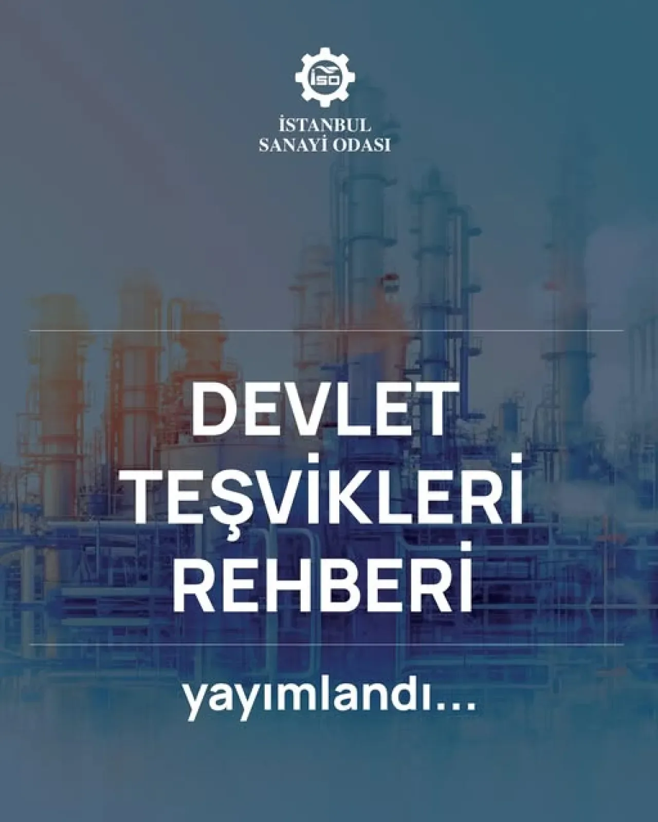 İstanbul Sanayi Odası'ndan İş Dünyası İçin Kapsamlı Devlet Teşvikleri Rehberi İstanbul Sanayi Odası'ndan İş Dünyası İçin Kapsamlı Devlet Teşvikleri Rehberi