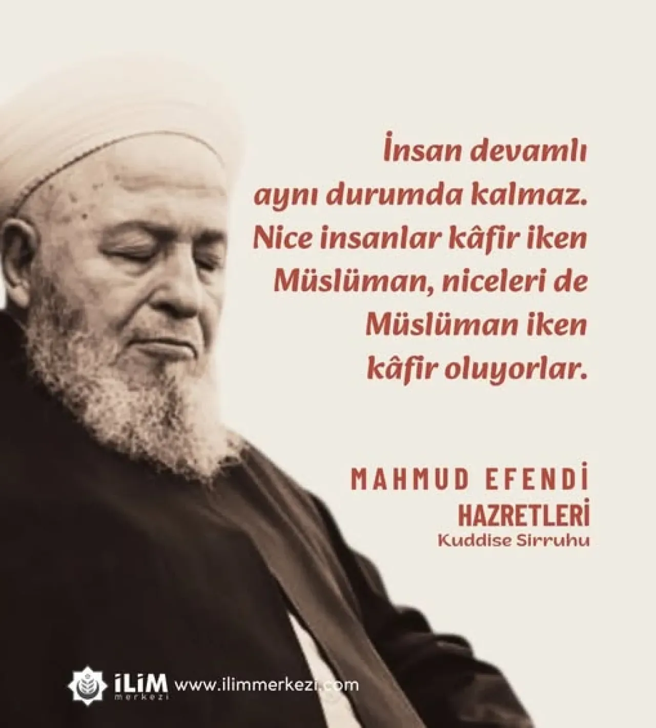 Mahmud Efendi Hazretleri'nden İnsanın Değişimine Dair Önemli Sözler Mahmud Efendi Hazretleri'nden İnsanın Değişimine Dair Önemli Sözler