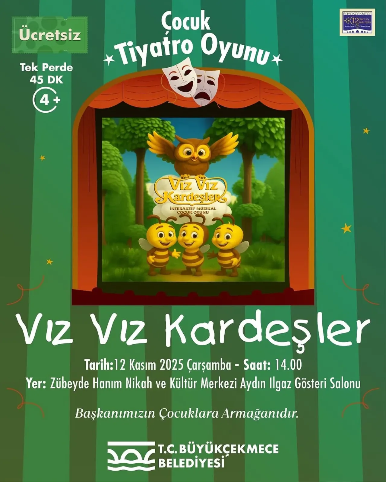 Büyükçekmece'de Çocuklar için Vız Vız Kardeşler Tiyatro Oyunu Büyükçekmece'de Çocuklar için Vız Vız Kardeşler Tiyatro Oyunu