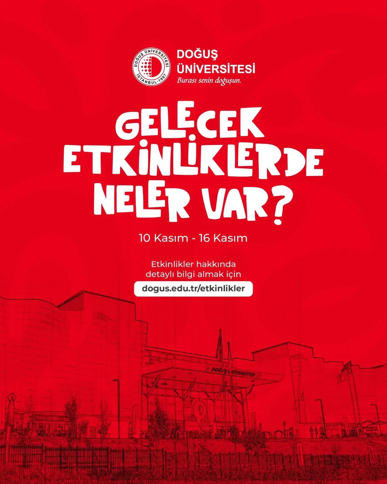 Doğuş Üniversitesi'nde 16 Kasım Haftası Yoğun Geçecek Doğuş Üniversitesi'nde 16 Kasım Haftası Yoğun Geçecek