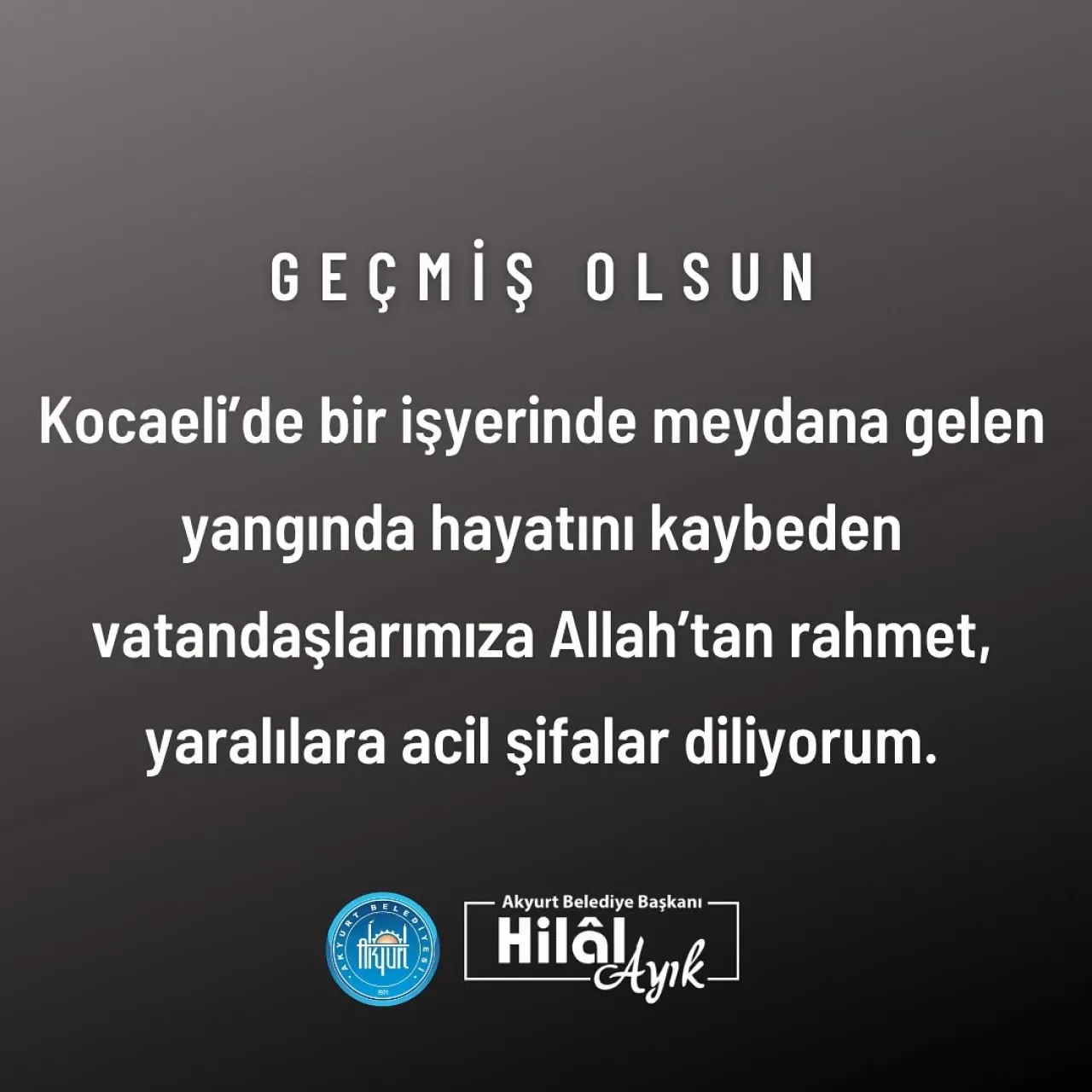 Akyurt Belediyesi'nden Kocaeli Yangını İle İlgili Taziye Mesajı Akyurt Belediyesi'nden Kocaeli Yangını İle İlgili Taziye Mesajı