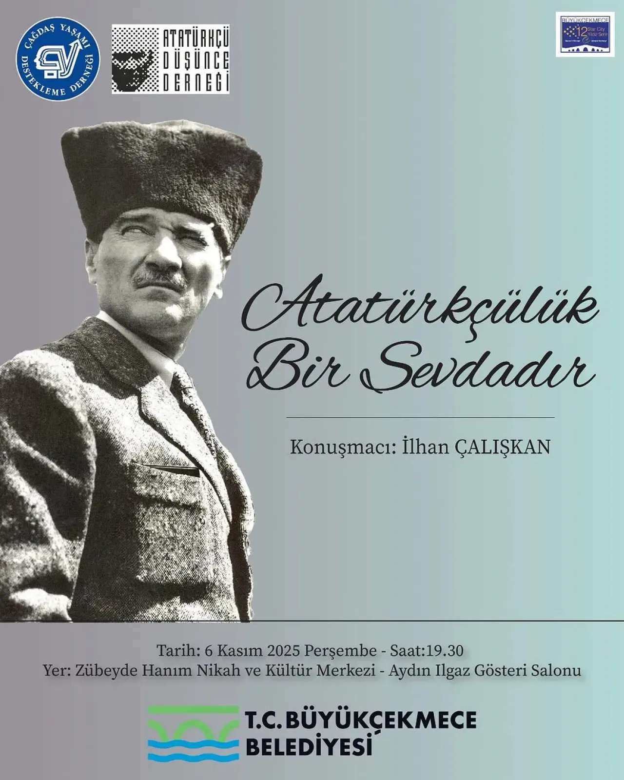 Atatürkçülük Bir Sevdadır: Büyükçekmece'de Anlamlı Söyleşi Atatürkçülük Bir Sevdadır: Büyükçekmece'de Anlamlı Söyleşi