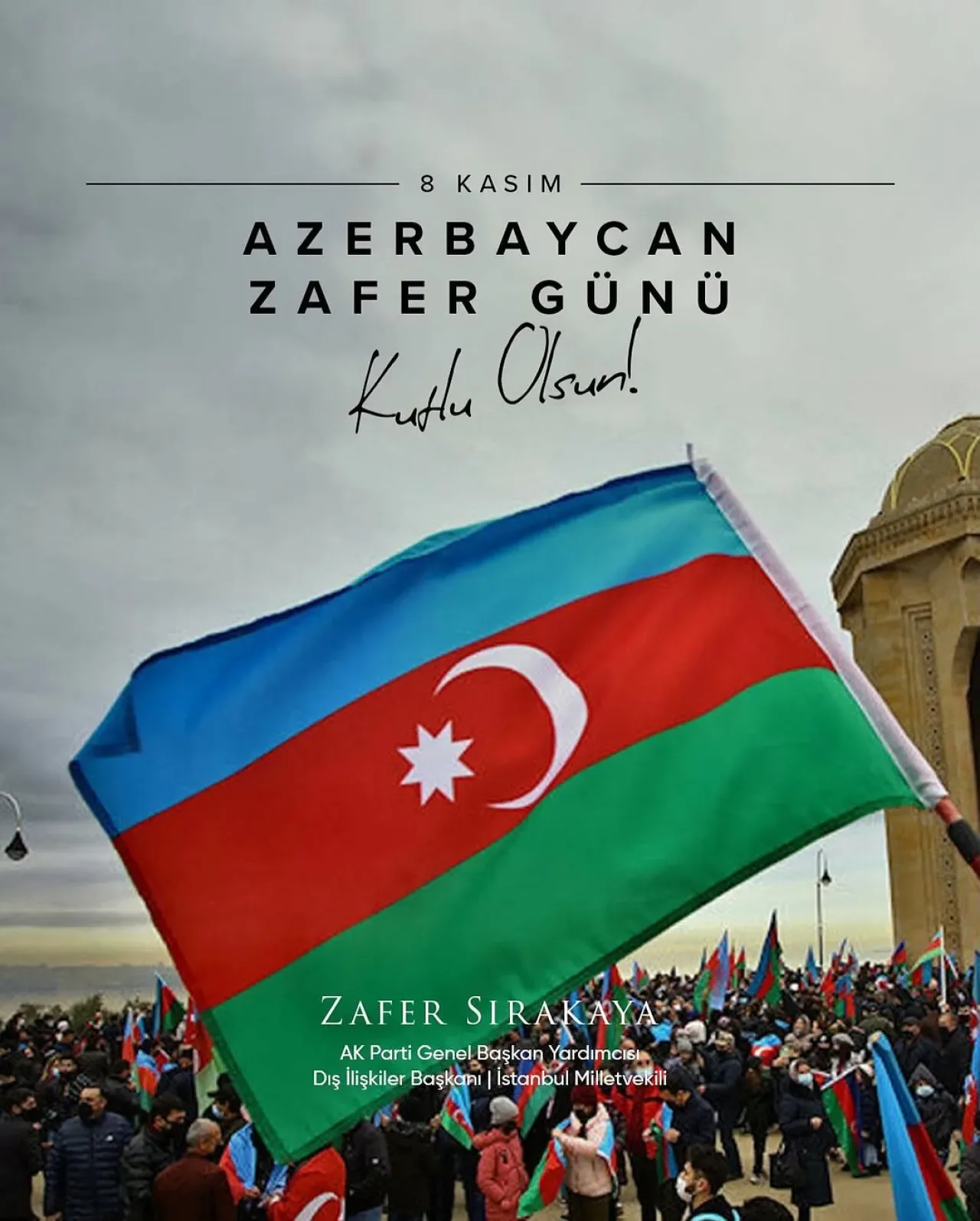 Azerbaycan'ın Zafer Günü Zafer Sırakaya'dan Anlamlı Mesaj Azerbaycan'ın Zafer Günü Zafer Sırakaya'dan Anlamlı Mesaj