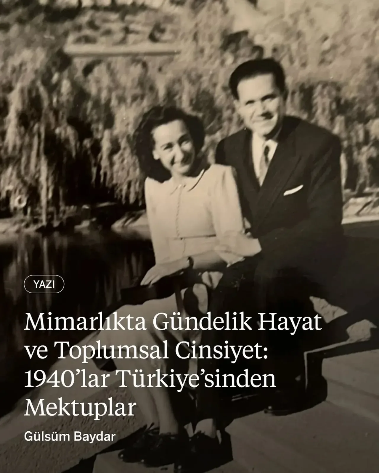 Akademisyen Gülsüm Baydar, Leyla ve Ferzan Baydar'ın Mektuplarında Mimarlık ve Toplumsal Cinsiyeti İnceliyor Akademisyen Gülsüm Baydar, Leyla ve Ferzan Baydar'ın Mektuplarında Mimarlık ve Toplumsal Cinsiyeti İnceliyor