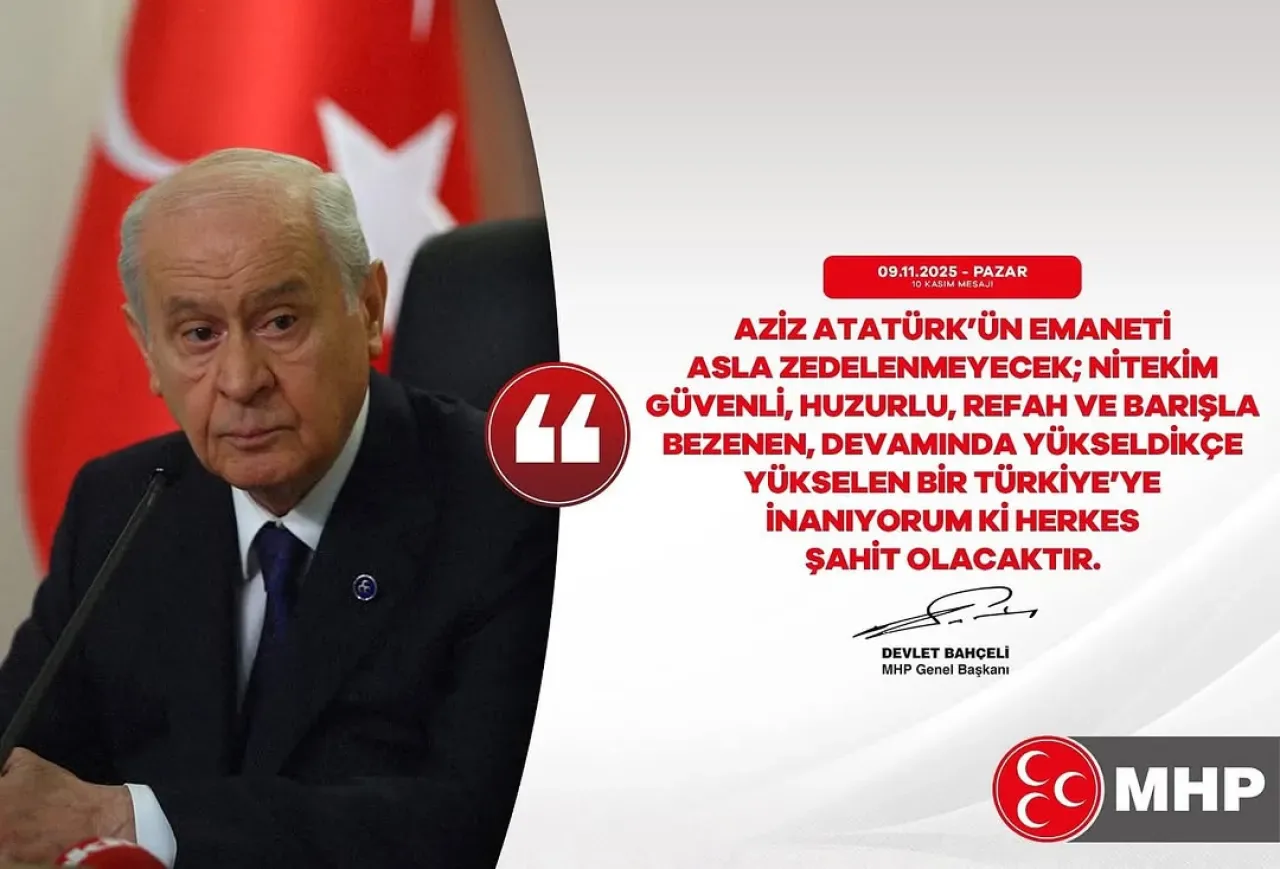 MHP Genel Başkanı Bahçeli: "Atatürk'ün Emaneti Zedelenmeyecek, Türkiye Yükselecek" MHP Genel Başkanı Bahçeli: "Atatürk'ün Emaneti Zedelenmeyecek, Türkiye Yükselecek"