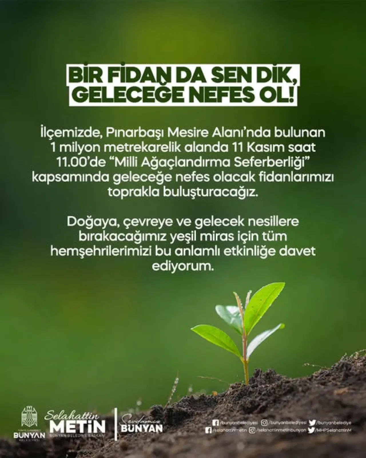 Bünyan'da 11 Kasım'da Geleceğe Nefes Olacak Ağaçlandırma Seferberliği Bünyan'da 11 Kasım'da Geleceğe Nefes Olacak Ağaçlandırma Seferberliği