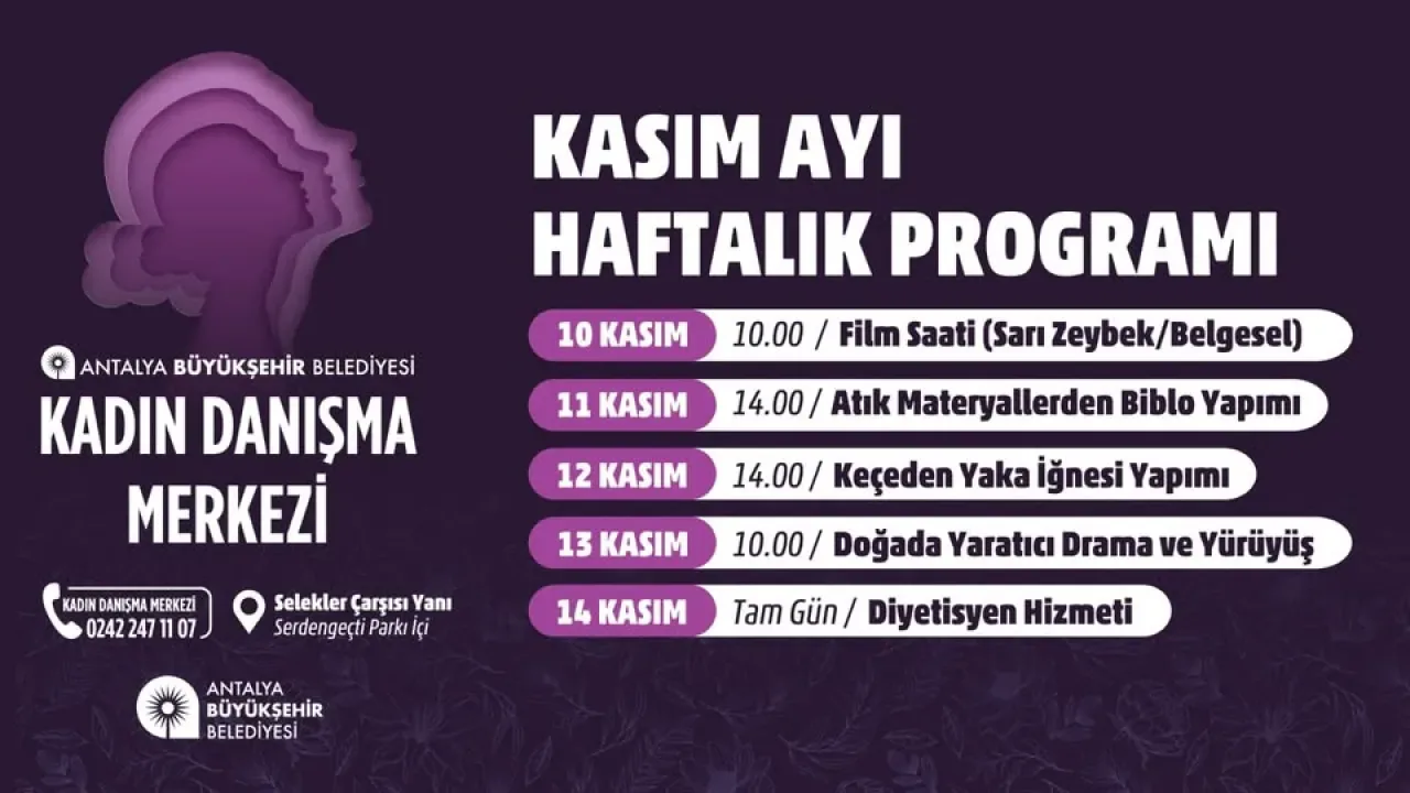 Antalya Büyükşehir Belediyesi Kadın Danışma Merkezi'nin Haftalık Etkinlik Programı Açıklandı Antalya Büyükşehir Belediyesi Kadın Danışma Merkezi'nin Haftalık Etkinlik Programı Açıklandı