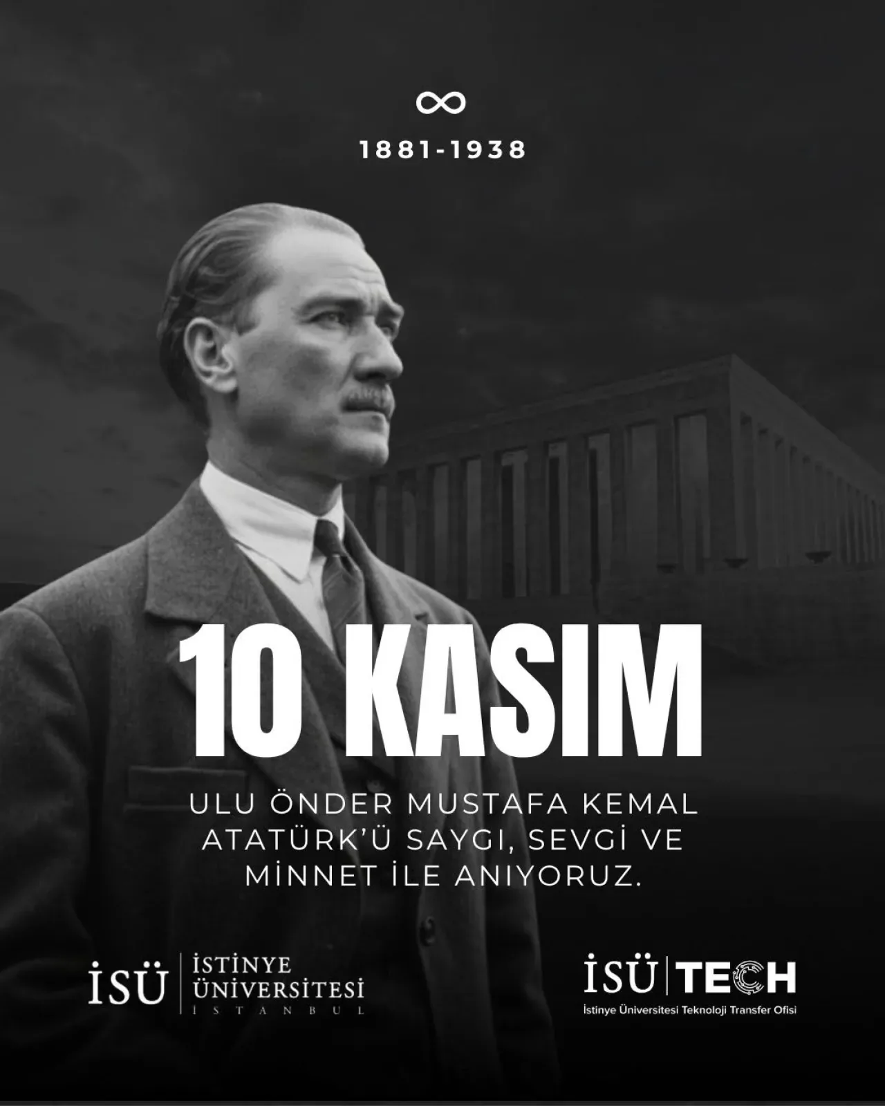 İstinye Üniversitesi Teknoloji Transfer Ofisi'nden Atatürk'ü Anma Mesajı İstinye Üniversitesi Teknoloji Transfer Ofisi'nden Atatürk'ü Anma Mesajı
