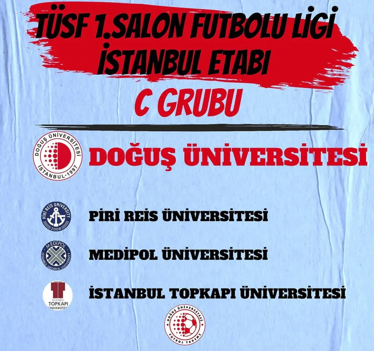 Doğuş Üniversitesi Futbol Takımı, TÜSFED Salon Ligi'nde Şampiyonluk İçin Yola Çıkıyor Doğuş Üniversitesi Futbol Takımı, TÜSFED Salon Ligi'nde Şampiyonluk İçin Yola Çıkıyor