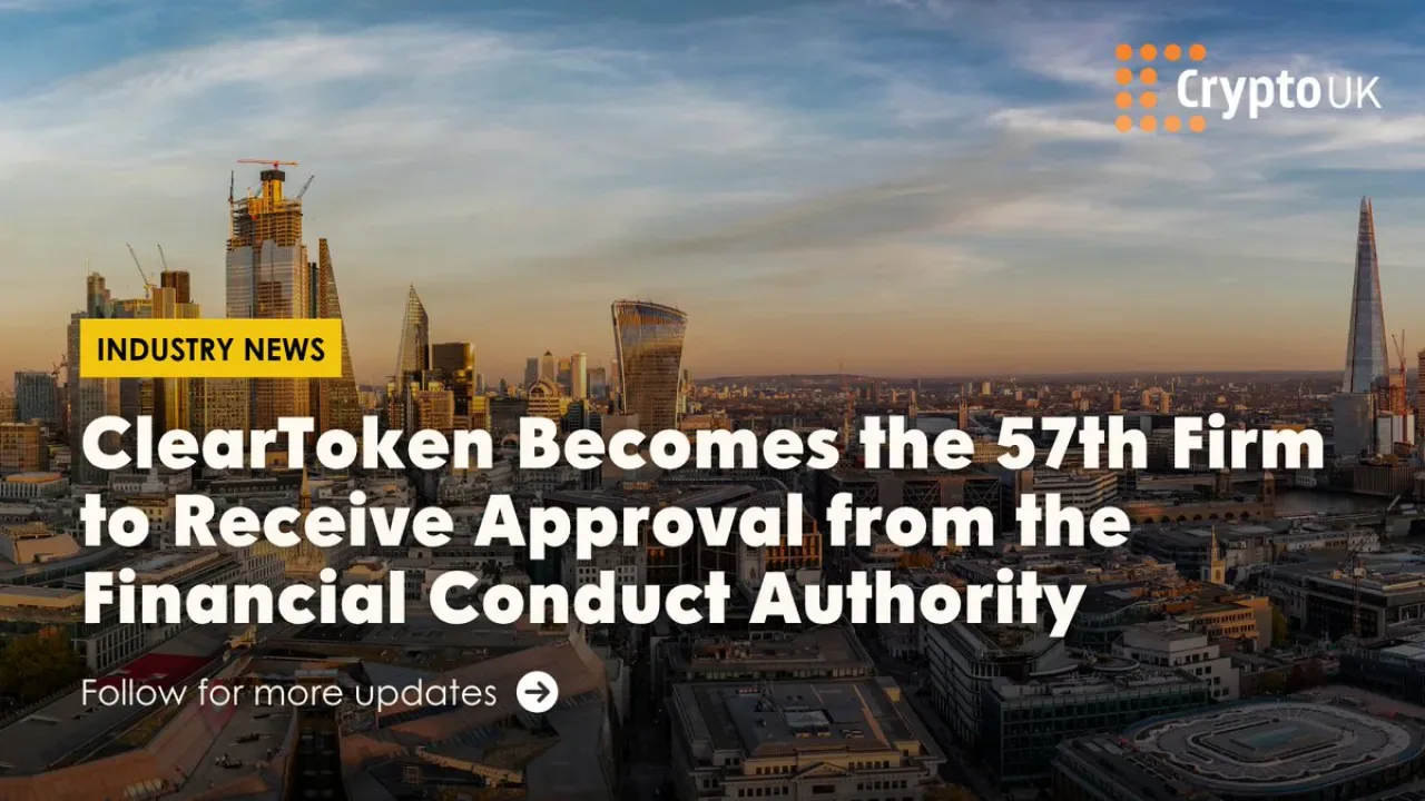 ClearToken, İngiltere'de Dijital Varlık Takas ve Saklama İçin FCA Onayı Aldı ClearToken, İngiltere'de Dijital Varlık Takas ve Saklama İçin FCA Onayı Aldı