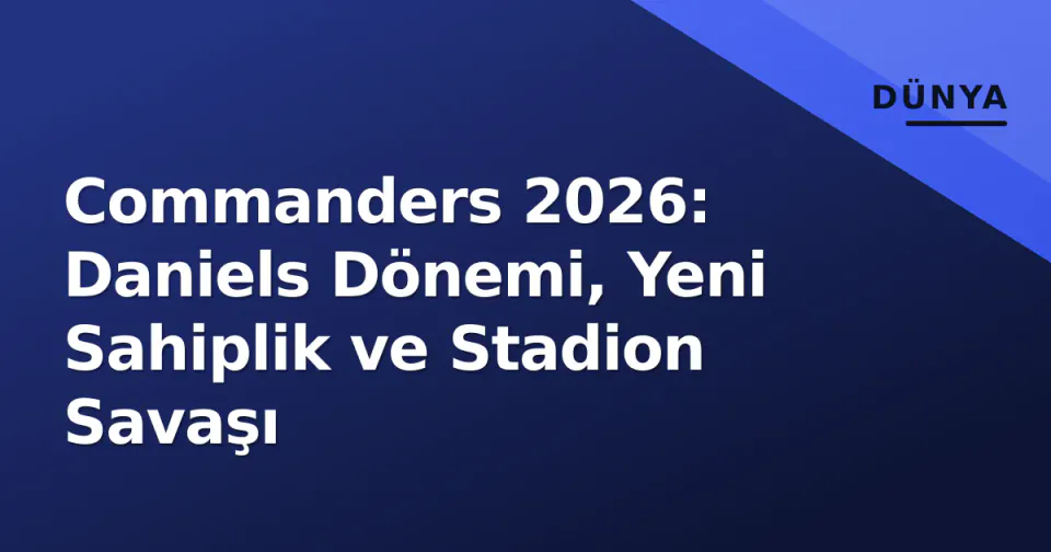 Commanders 2026: Daniels Dönemi, Yeni Sahiplik ve Stadion Savaşı görseli
